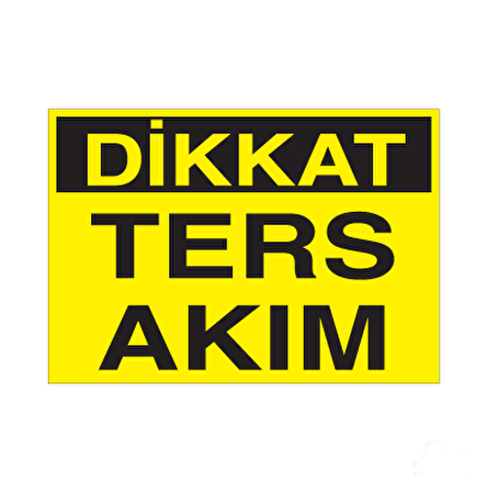 Dikkat Ters Akım Uyarı Levhası