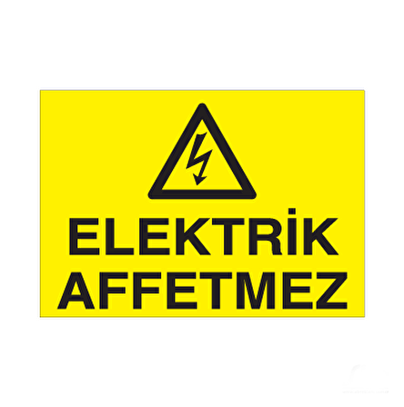 Elektrik Affetmez Uyarı Levhası