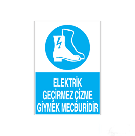 Elektrik Geçirmez Çizme Uyarı Levhası