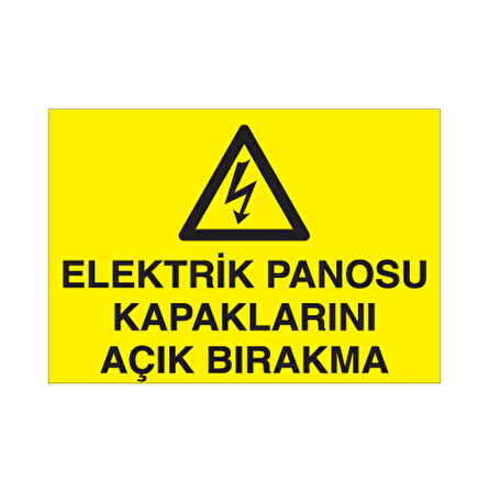 Elektrik Panosu Kapaklarını Açık Bırakma Uyarı Levhası