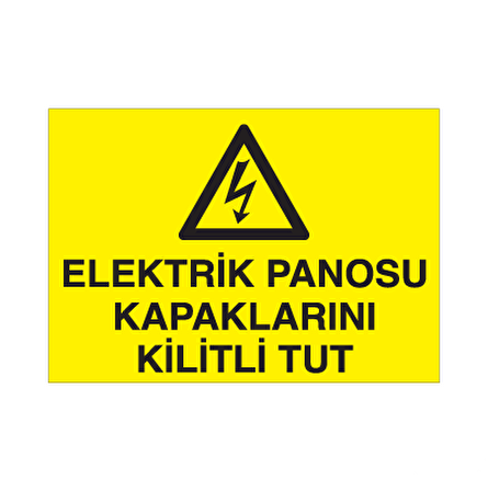 Elektrik Panosu Kapalarını Kilitli Tut Uyarı Levhası