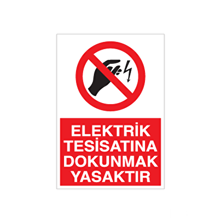 Elektrik Tesisatına Dokunmak Yasaktır Uyarı Levhası