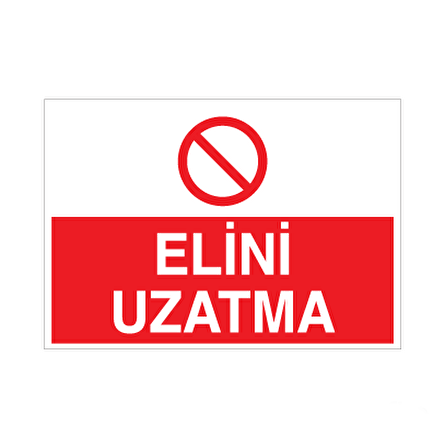 Elini Uzatma Uyarı Levhası