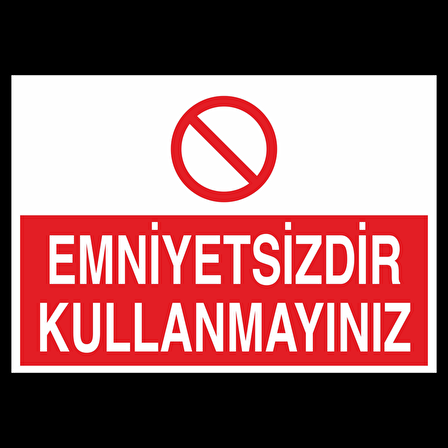 Emniyetsizdir Kullanmayınız. Uyarı Levhası