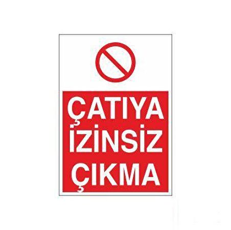 Çatıya İzinsiz Çıkma Uyarı Levhası