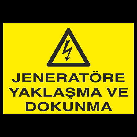 Jeneratöre Yaklaşma Uyarı Levhası