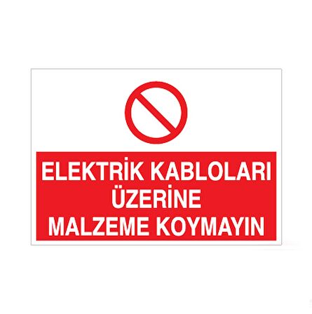 Kablonun Üzerine Malzeme Koyma Uyarı Levhası
