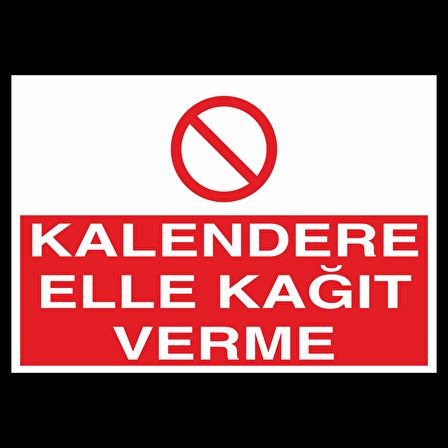 Kalendere Elle Kagıt Verme Uyarı Levhası