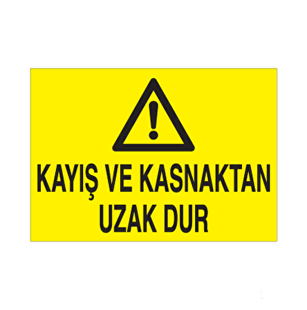 Kayış Ve Kasnaktan Uzak Dur Uyarı Levhası