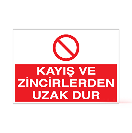Kayış Ve Zincirden Uzakdur Uyarı Levhası