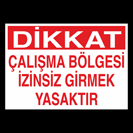 Dikkat Çalışma Bölgesi Uyarı Levhası