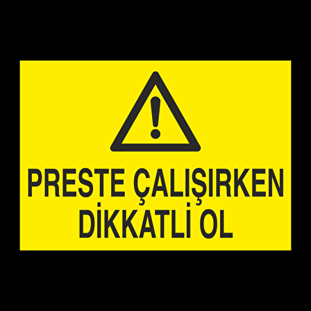 Perste Çalışırken Dikkatli Ol Uyarı Levhası