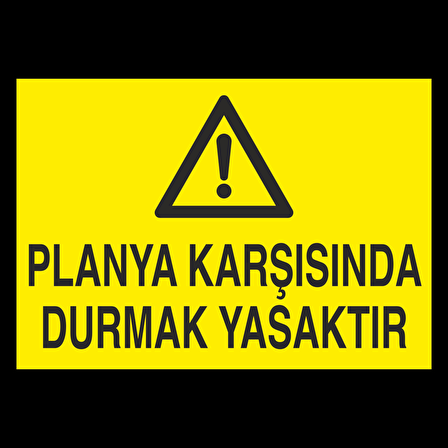 Planya Karşısında Durmak Yasaktır Uyarı Levhası