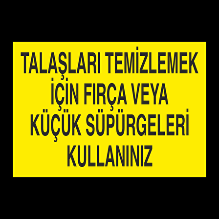 Taşları Temizlemek İçin Fırça Veya Küçük Süpürgeleri Kullanınız Uyarı Levhası