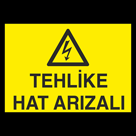 Tehlikeli Hat Arızalı Uyarı Levhası