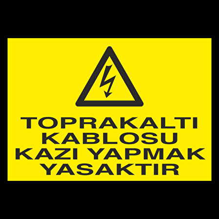 Toprakaltı Kablosu Kazı Yapmak Yasaktır Uyarı Levhası
