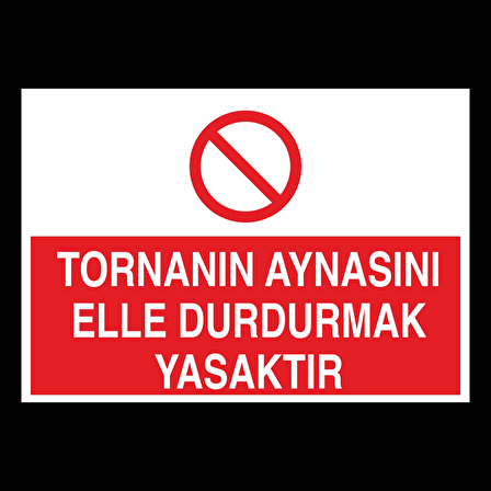 Tornanın Aynasını Elle Durudrmak Yasaktır Uyarı Levhası