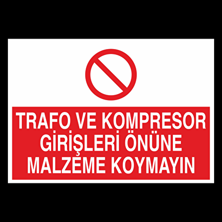 Trafo Ve Kompresor Girişleri Önüne Malzeme Koymayın Uyarı Levhası