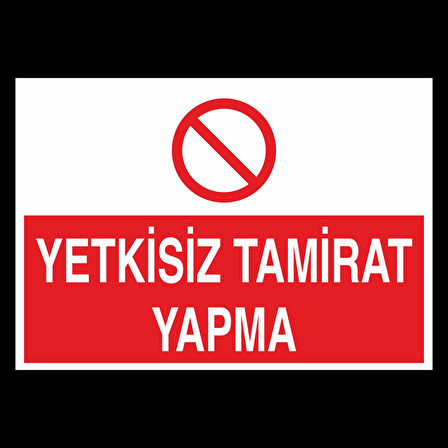 Yetkisiz Tamirat Yapma Uyarı Levhası