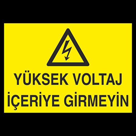 Yüksek Voltaj İçeriye Girmeyin Uyarı Levhası