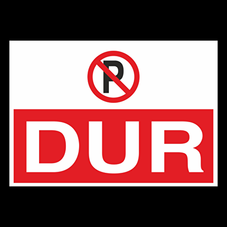 Dur Uyarı Levhası