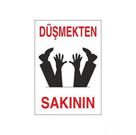 Düşmekten Sakının Uyarı Levhası