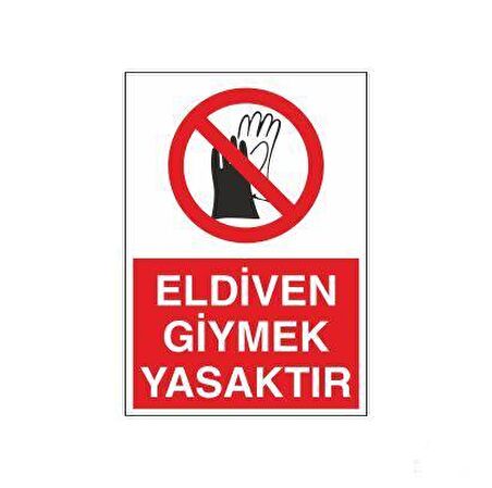 Eldiven Giymek Yasaktır Uyarı Levhası