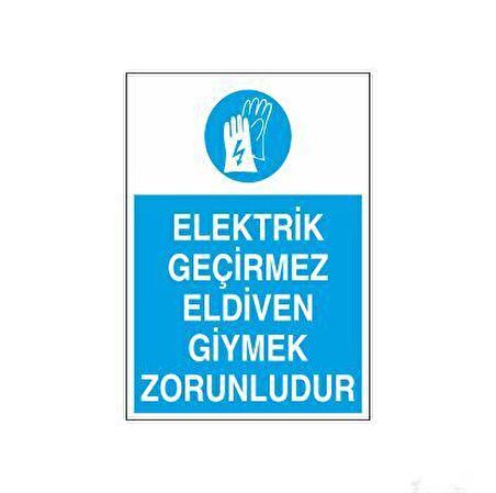 Elektirk Geçirmez Eldiven Giymek Zorunludur Uyarı Levhası