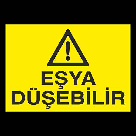 Eşya Düşebilir Uyarı Levhası