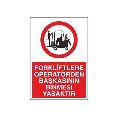 Forkliflere Operatörlerden Başkasınınbinmesi Yasaktır Uyarı Levhası