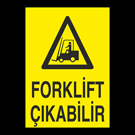 Forklift Çıkabilir Uyarı Levhası