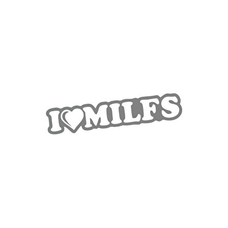 I Love Milfs Araba Sticker 17x17 Cm Gri