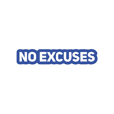No Excuses Araba Sticker 17x17 Cm Mavi
