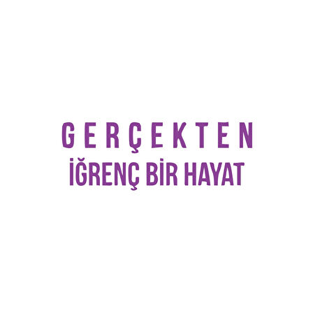 Gerçekten İğrenç Bir Hayat Araba Sticker 17x17 Cm Mor