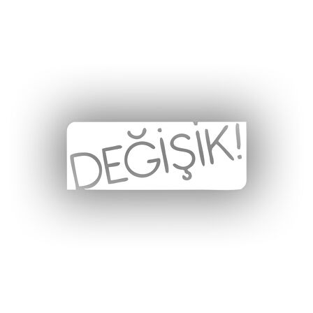 Değişik! Araba Sticker 17x17 Cm Beyaz