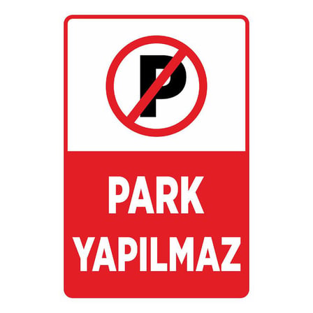 Technopa Park Yapmak Yasaktır İş güvenliği levhası Folyo (PVC Yapışkanlı) Üzeri Solvent Baskı-20x30cm