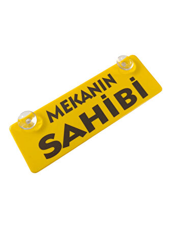 Mekanın Sahibi Sarı Dekor Plaka Vantuzlu Cam Süsü 22x7.5cm