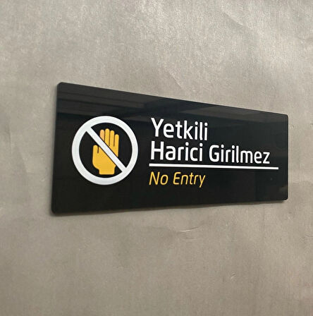 Siyah Yetkili Harici Girilmez Uyarı Levhası