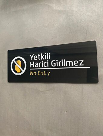 Siyah Yetkili Harici Girilmez Uyarı Levhası