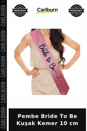Pembe Bride To Be Kuşak Kemer 10 cm Kutlama Detayı Parti Süsü Gece Kuşağı