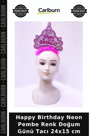 Happy Birthday Neon Pembe Renk Doğum Günü Tacı 24x15 cm Kutlama Gereci Parti Eğlencesi