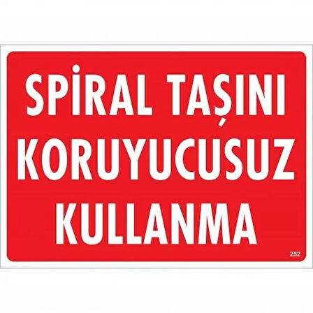 Spiral Taşını Koruyucusuz Kullanma Uyarı Levhası 25x35 KOD:252