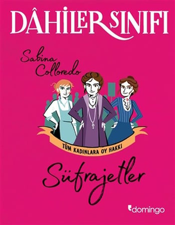 Dahiler Sınıfı - Süfrajetler Tüm Kadınlara Oy Hakkı