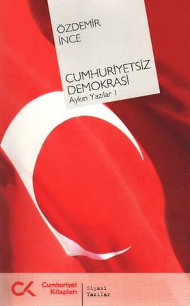 Cumhuriyetsiz Demokrasi  Aykırı Yazılar-I