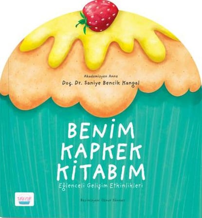 Benim Kapkek Kitabım: Eğlenceli Gelişim Etkinlikleri