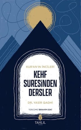 Kur'an'ın İncileri Kehf Suresinden Dersler