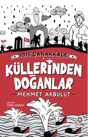 1915 Çanakkale Küllerinden Doğanlar