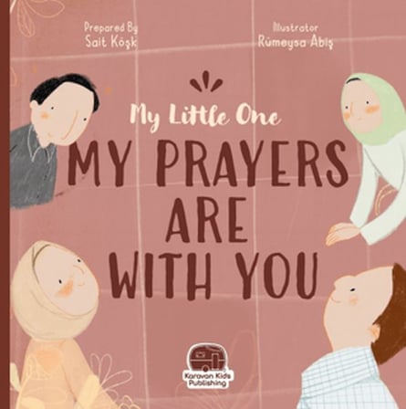 My Little One Our Duas Are Wıth You