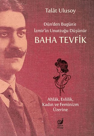 Dün’den Bugün’e İzmir’in Unuttuğu Düşünür Baha Tevfik