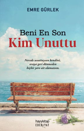 Beni En Son Kim Unuttu